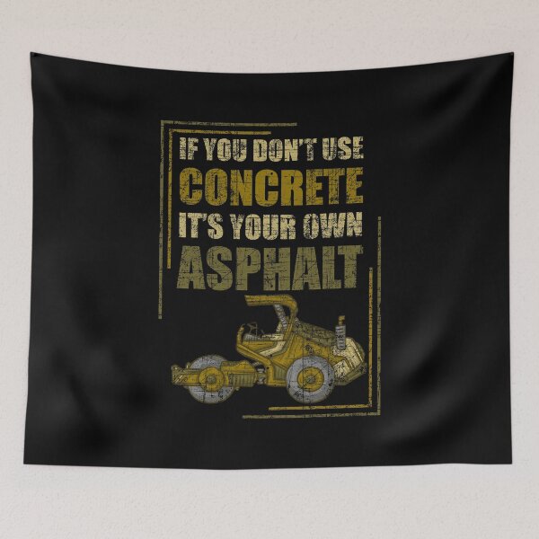 Item preview, If You Don't Use Concrete It's Your Own Asphalt designed and sold by DoSt-997.