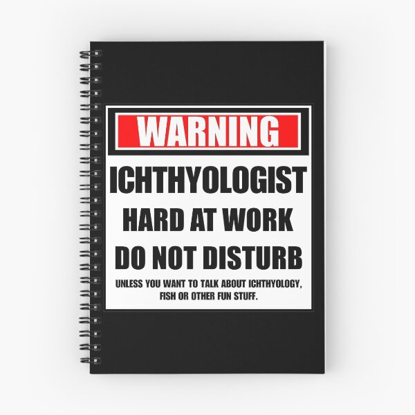 Item preview, Warning Ichthyologist Hard At Work Do Not Disturb designed and sold by cmmei.