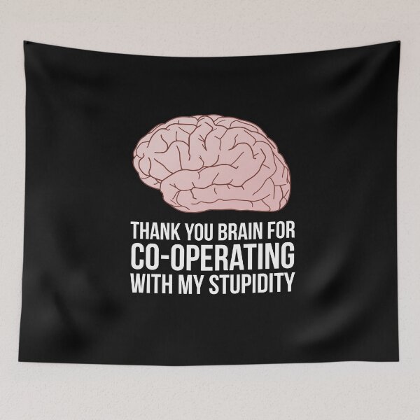Item preview, Thank you brain for co-operating with my stupidity designed and sold by OkGuys.