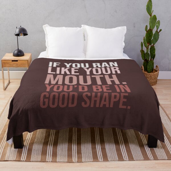 Item preview, If You Ran Like Your Mouth You'd Be In Good Shape Funny Quote Gift designed and sold by faithinkindness.
