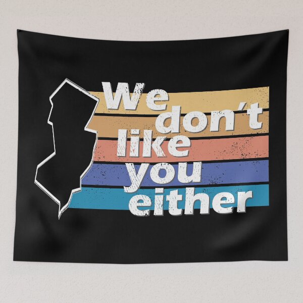 Item preview, We don't like you either - New Jersey Home State - Distressed designed and sold by LookFrog.