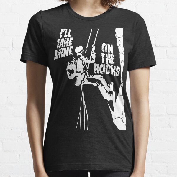 Item preview, I'll Take Mine On The Rocks - Rock Climbing T Shirt designed and sold by bitsnbobs.