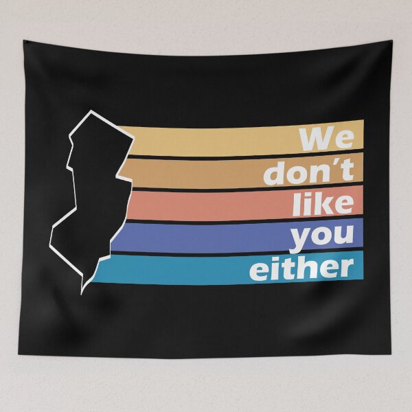 Item preview, We don't like you either - New Jersey Home State designed and sold by LookFrog.