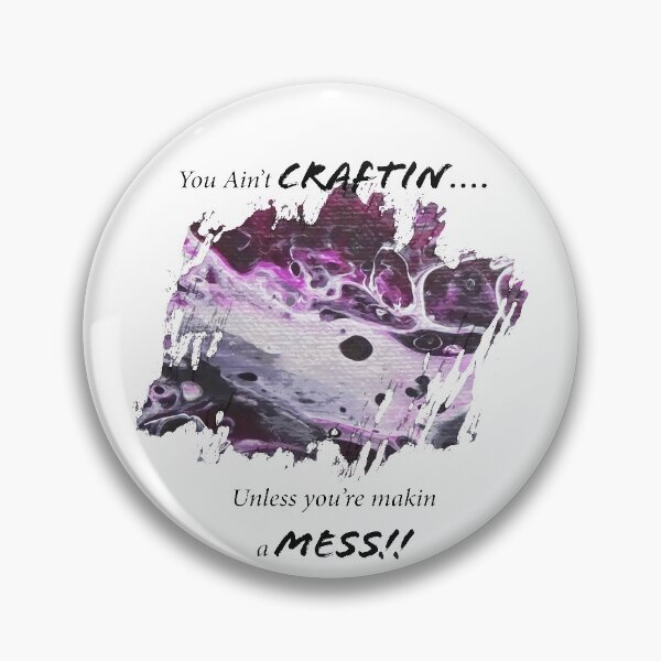 Item preview, You ain't craftin....Unless you're making a mess! designed and sold by Jennykies.