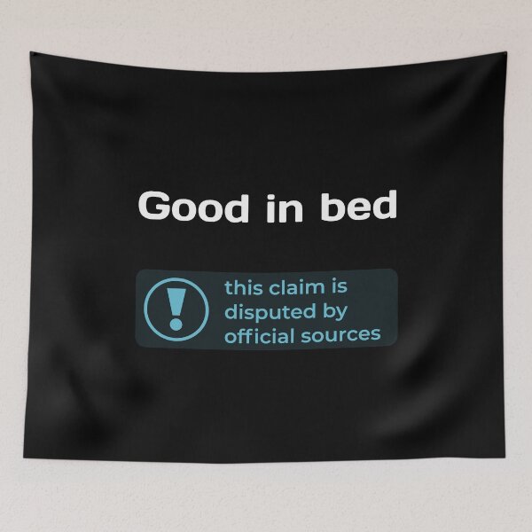 Item preview, This Claim is Disputed (Good in Bed) - Self Deprecating designed and sold by WeaveTrumpet.
