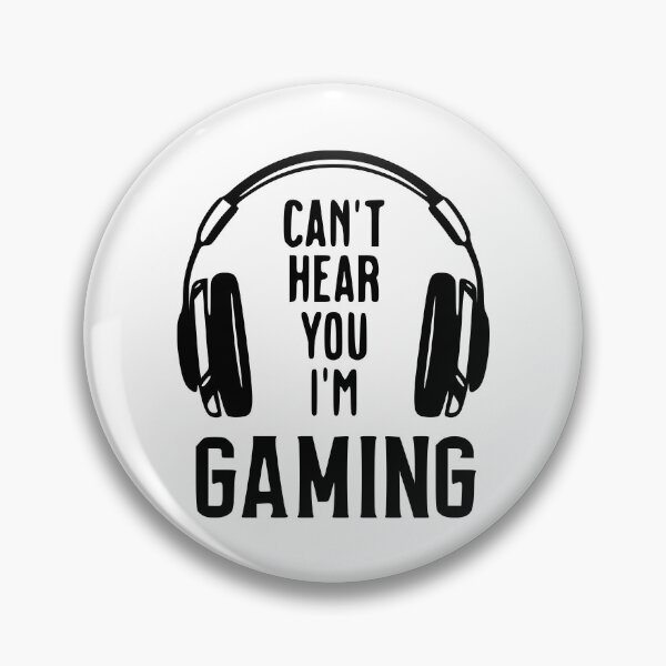 Item preview, Can't Hear You I'm Gaming designed and sold by asmmdesign.