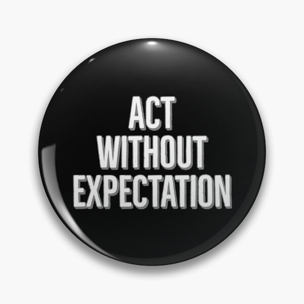 Item preview, Act Without Expectation designed and sold by jwebmarket.