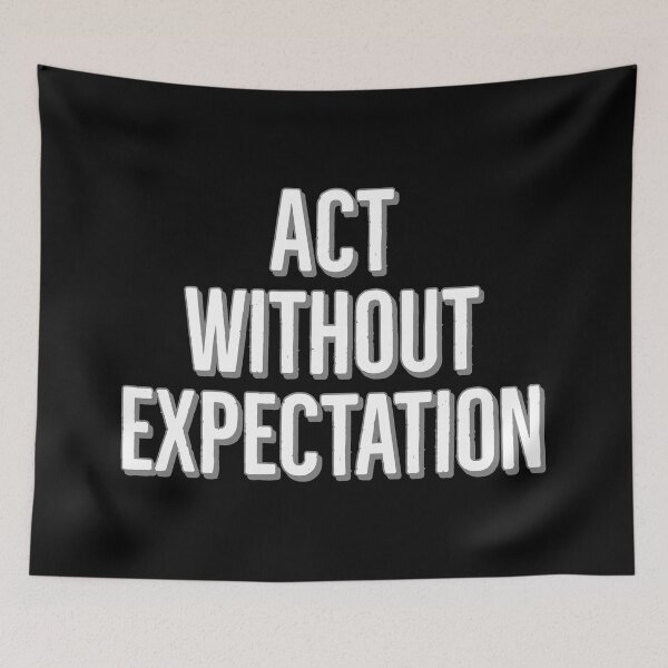 Item preview, Act Without Expectation designed and sold by jwebmarket.