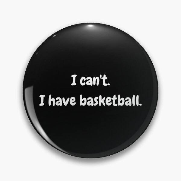 Artikelvorschau, Ich kann nicht Ich habe Basketball. entworfen und verkauft von LandOfSmile.