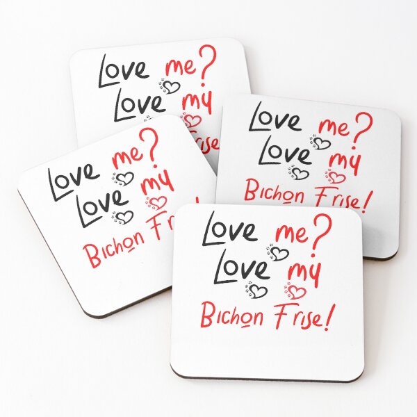 Item preview, Love Me Love My Bichon Frise! Especially for Bichons Frise Dog Lovers! designed and sold by rs-designs.