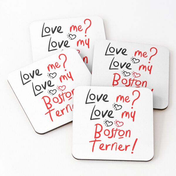 Item preview, Love Me Love My Boston Terrier! Especially for Boston Terrier Dog Lovers! designed and sold by rs-designs.