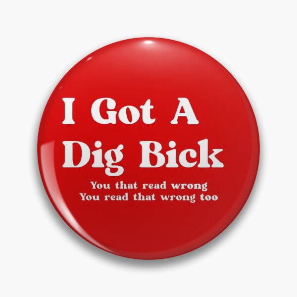 Item preview, I Got A Dig Bick designed and sold by Imadovic.