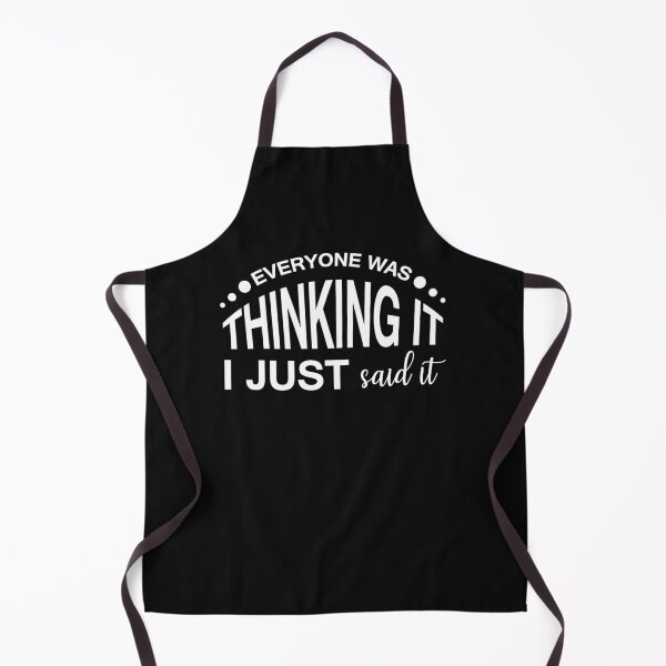 Item preview, EVERYONE WAS THINKING IT, I JUST SAID IT designed and sold by IrisDesign20.
