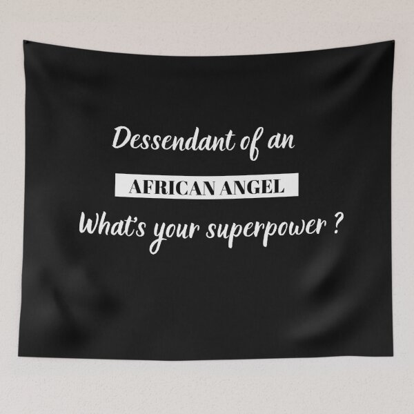 Item preview, Dessendant of an African Angel, what's your superpower ? designed and sold by Dealzo.