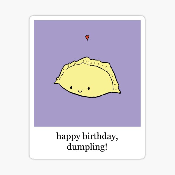 Happy birthday, Dumpling! Sticker