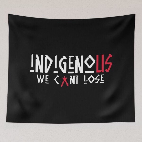 Item preview, INDIGENOUS WE CANT LOSE designed and sold by nativeStor.