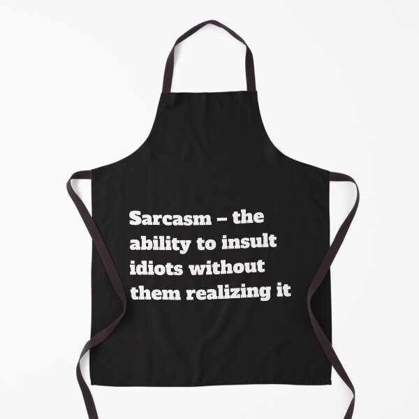 Item preview, Sarcasm - the ability to insult idiots without them realizing it designed and sold by Lawro007.