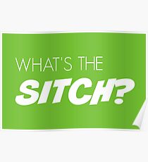 What's the sitch? in white Poster