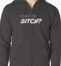 What's the sitch? in white Zipped Hoodie