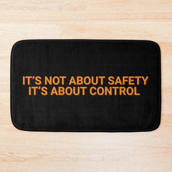 Item preview, It's Not About Safety It's About Control Compliance designed and sold by Sour Soul.