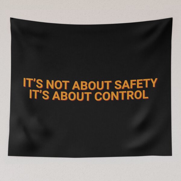 Item preview, It's Not About Safety It's About Control Compliance designed and sold by Sour Soul.