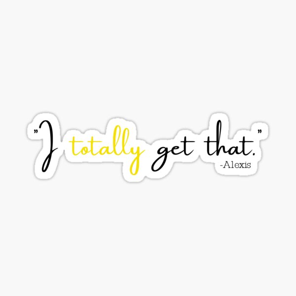 i-totally-get-that-sticker-for-sale-by-shamtees-redbubble