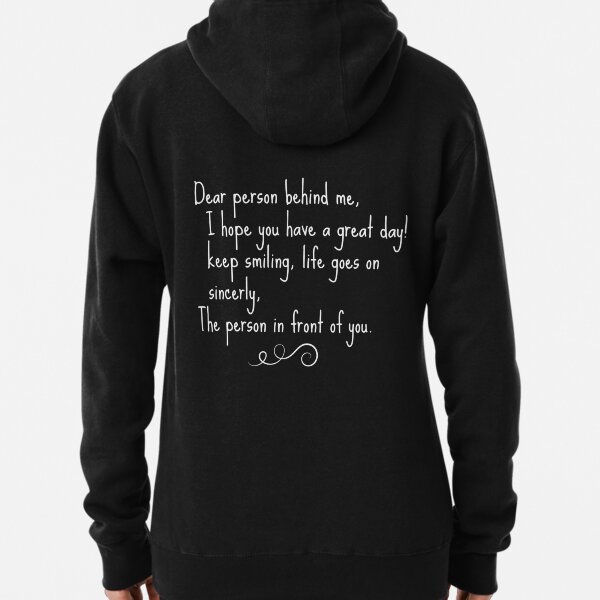 liebe Person hinter mir, weiße Schrift, Geschenk für Freund, Geschenk für Mutter, Mädchen, teilen positive Stimmung Hoodie