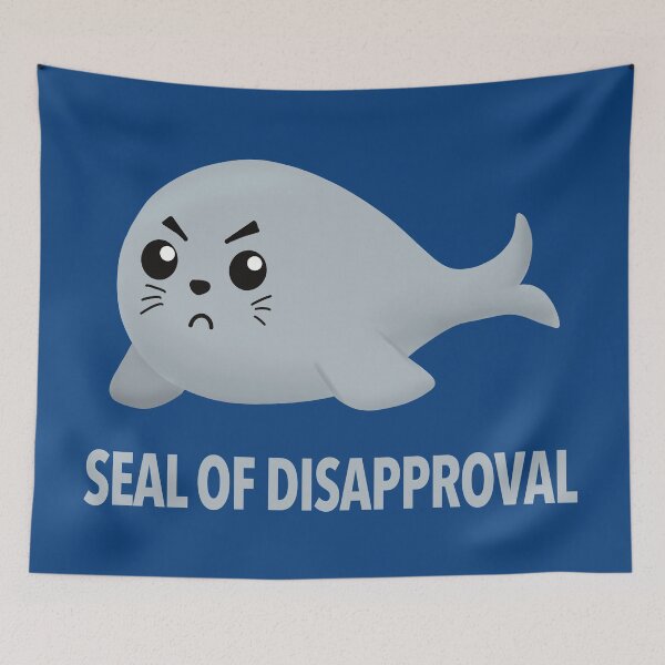 Item preview, Seal of Disapproval  designed and sold by ToriaScarlett.