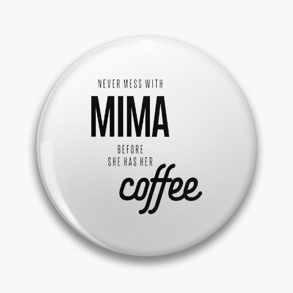Item preview, Never Mess With Mima Before She Has He Coffee designed and sold by cidolopez.