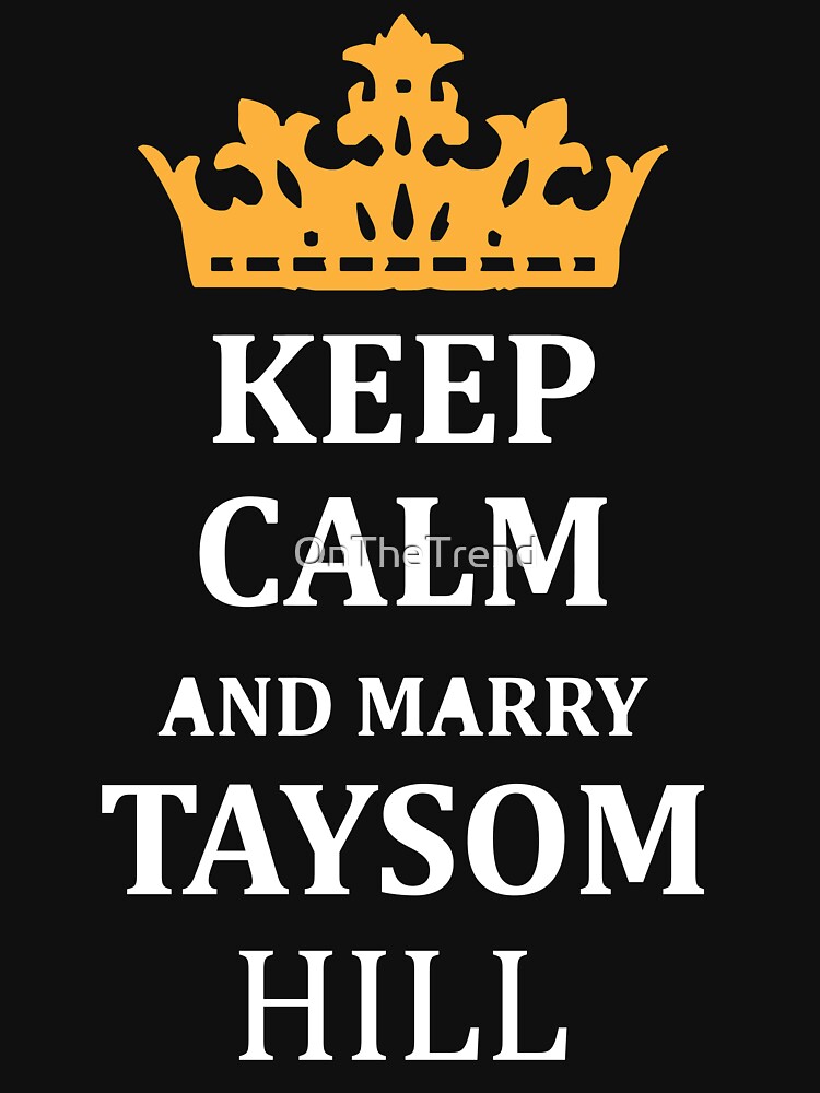 Keep Calm And Marry Taysom Hill Essential T-Shirt for Sale by OnTheTrend