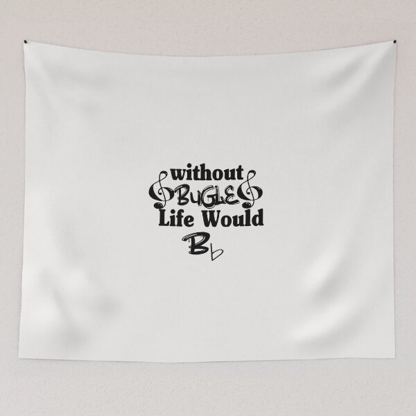 Item preview,   Without Bugle Life Would Be Flat  designed and sold by HananDesign13.