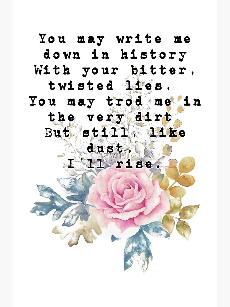 Lámina fotográfica «Puedes escribirme en la historia con tus amargas y