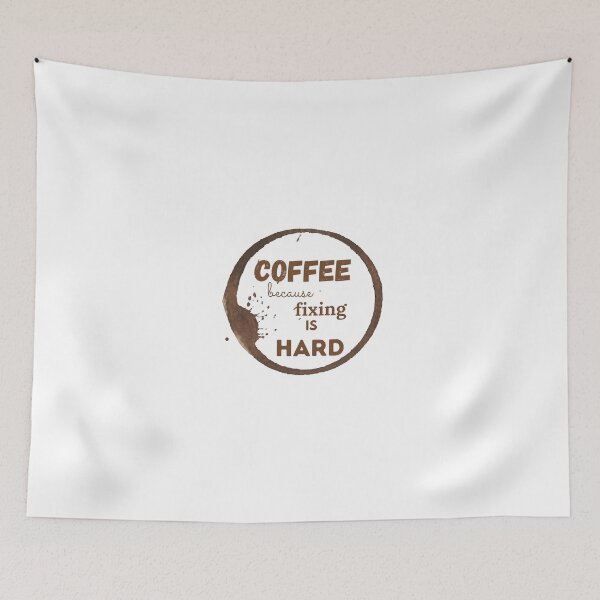 Item preview, Coffee Because Fixing Is Hard designed and sold by ImperialBaron.