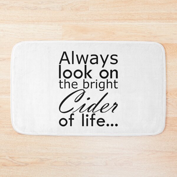 Item preview, Always look on bright CIDER of life Alcohol funny designed and sold by fantastyc.