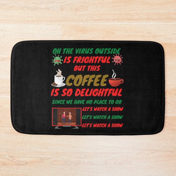 Item preview, Oh the virus outside is frightful, But Coffee is delightful, social distancing, oh the virus outside is frightful but t, christmas for wine lover, funny christmas, designed and sold by bimmer325.