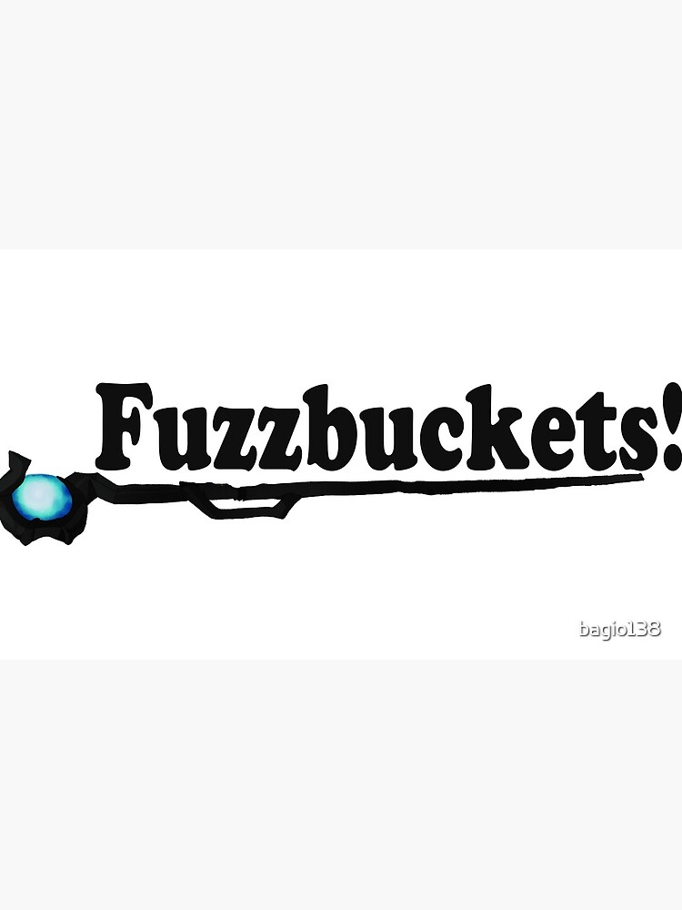 "Fuzz buckets!" Coffee Mug for Sale by bagio138 Redbubble