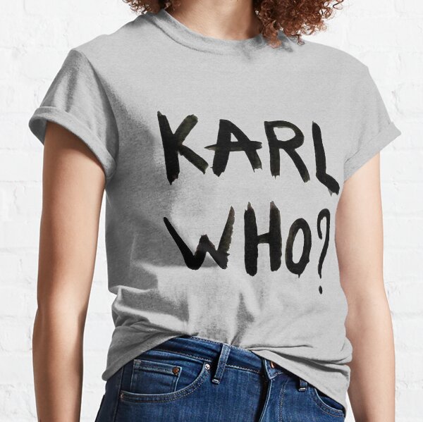 Karl who? Karl Lagerfeld Classic T-Shirt