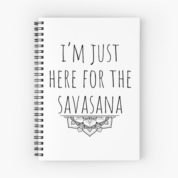 Item preview, I'm Just Here For The Savasana designed and sold by Ashtangayogairl.