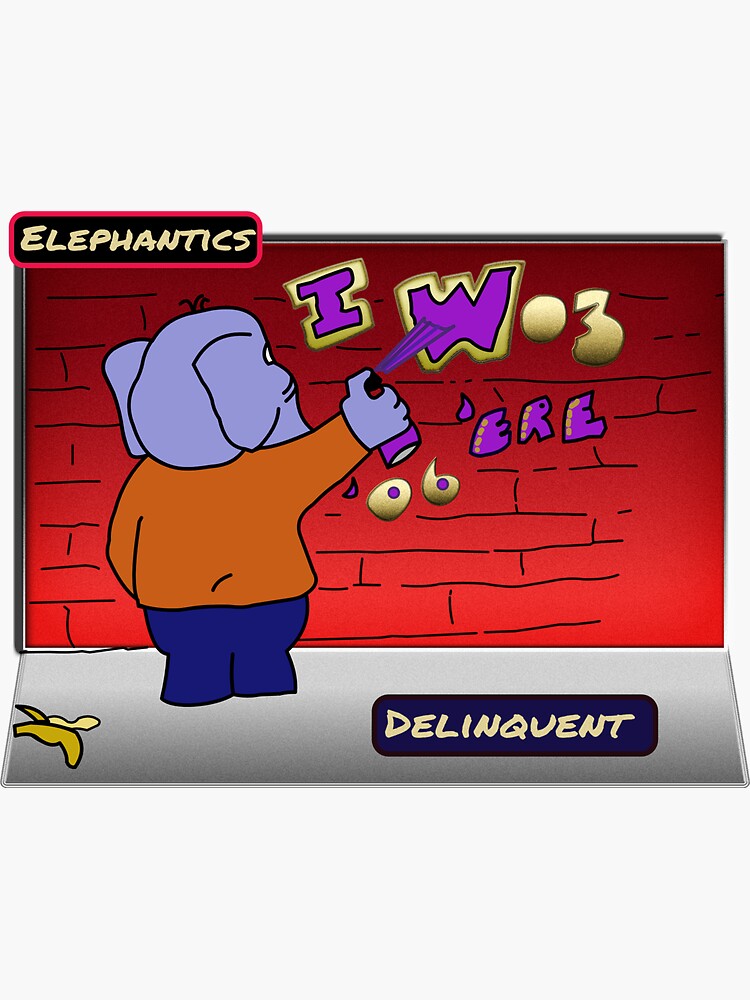 "Delinquent Elephant from Elephantic Assortment " Sticker by