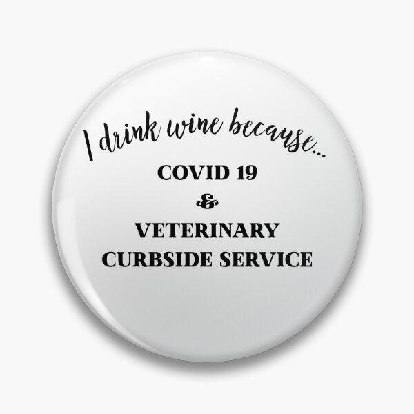 Item preview, I drink wine because covid-19 and veterinary curbside service designed and sold by aryan10.