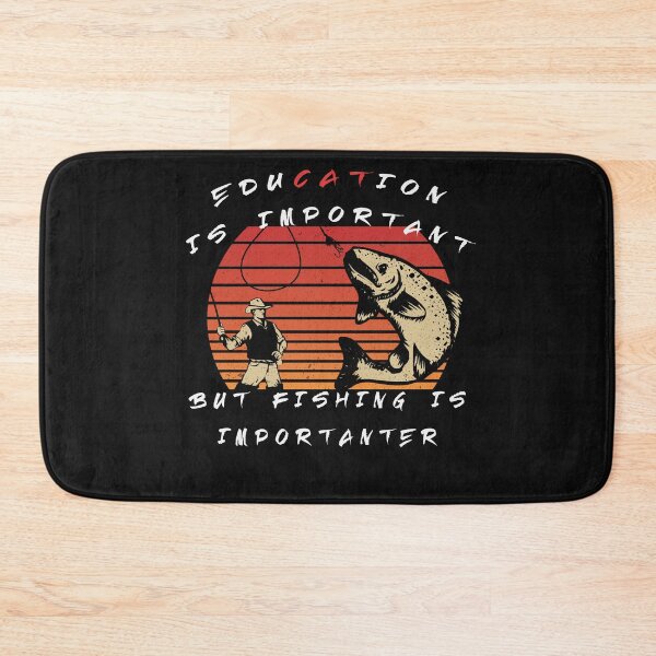 Item preview, Education is Important but Fishing is Importanter designed and sold by Snootstore.