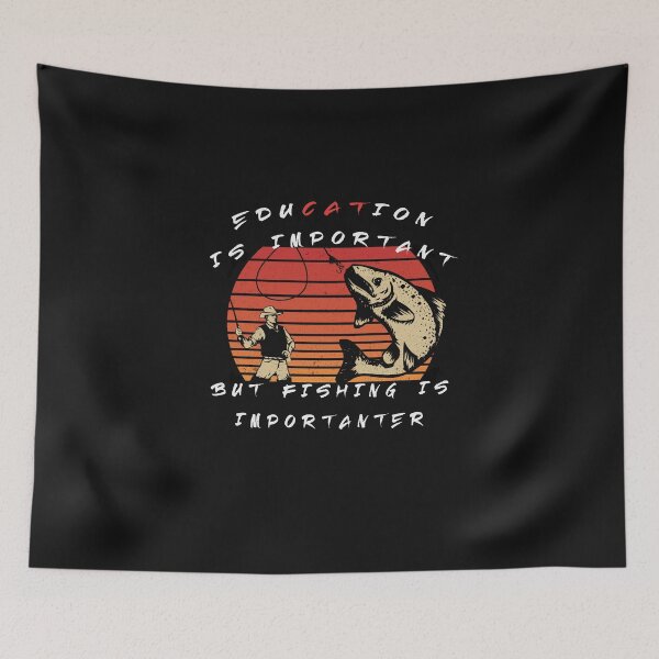 Item preview, Education is Important but Fishing is Importanter designed and sold by Snootstore.