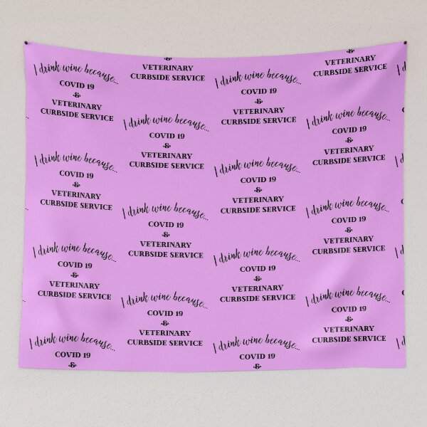 Item preview, I drink wine because covid-19 and veterinary curbside service designed and sold by aryan10.