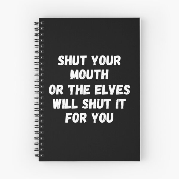 Item preview, Shut Your Mouth Or the Elves Will Shut it For You - JaJa - Original by Boo-da-chay designed and sold by Boo-da-chay.