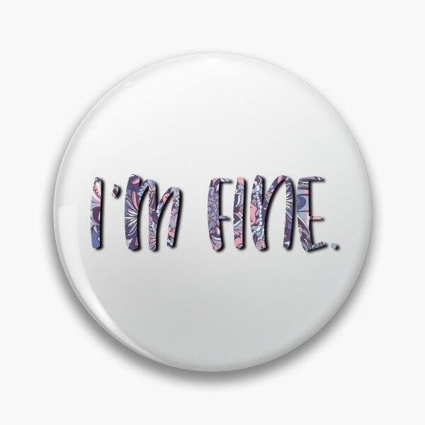 Item preview, I’m fine.  designed and sold by Amy DiNovo.
