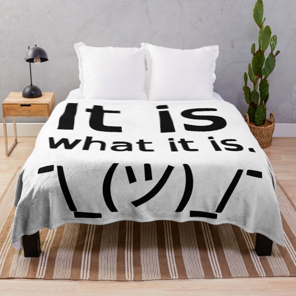 Item preview, It Is What It Is ¯\_(ツ)_/¯ designed and sold by SarcasticWords.