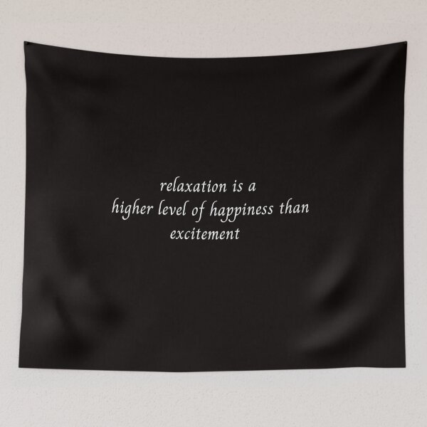 Item preview, Relaxation Is A Higher Level of Happiness Than Excitement White designed and sold by SameGirlNwTrcks.