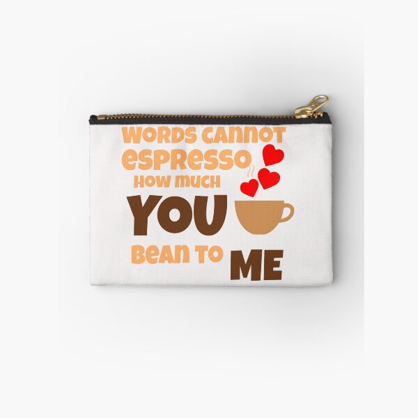 Item preview, Words cannot espresso how much you bean to me designed and sold by ArtOfArty.