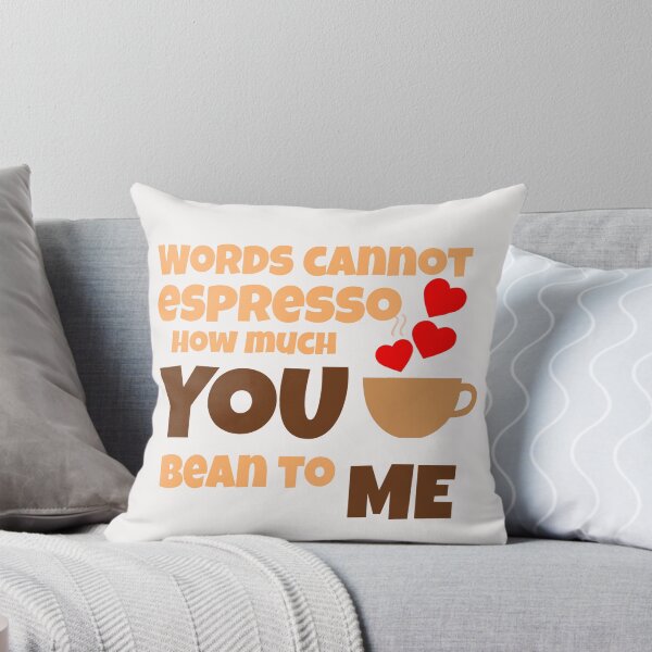 Item preview, Words cannot espresso how much you bean to me designed and sold by ArtOfArty.