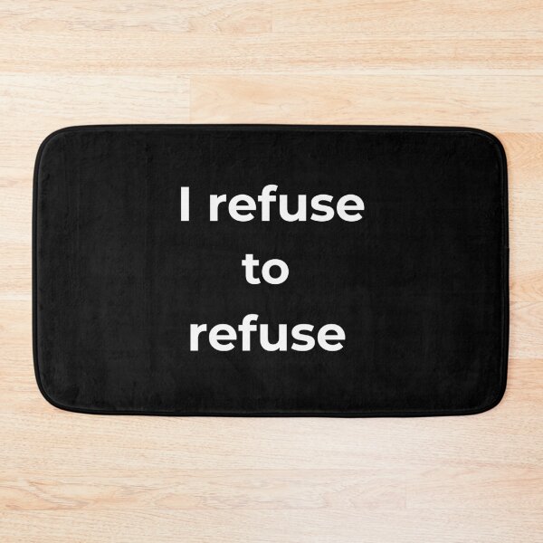 Item preview, I refuse to refuse. designed and sold by Fit & Fun  Gallery.